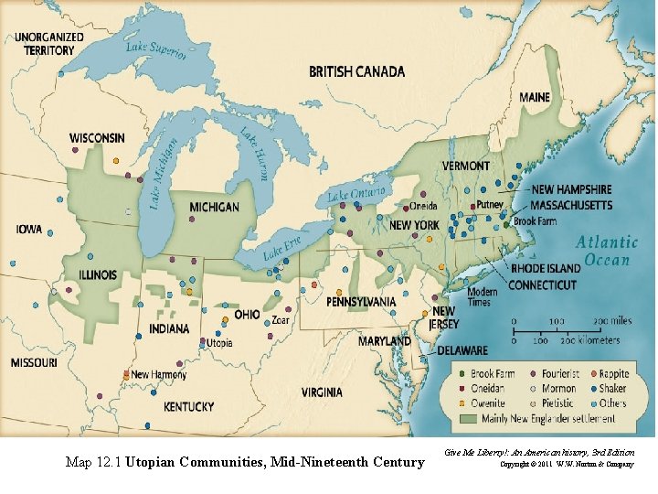 Map 12. 1 Utopian Communities, Mid-Nineteenth Century Give Me Liberty!: An American history, 3