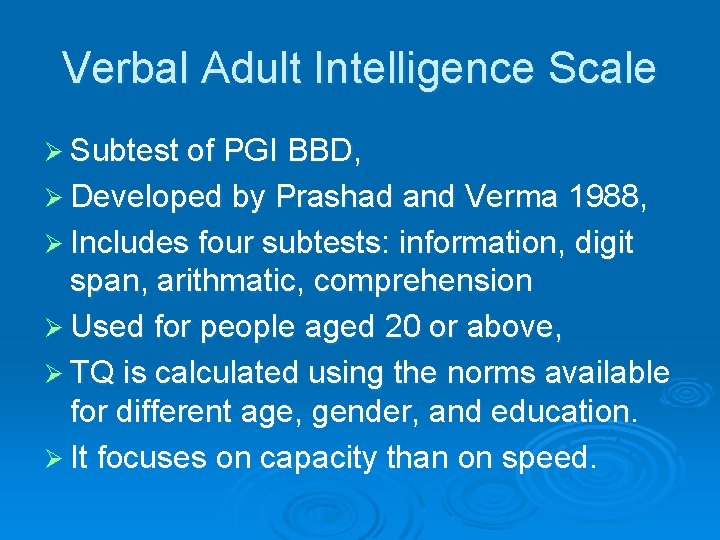 Verbal Adult Intelligence Scale Ø Subtest of PGI BBD, Ø Developed by Prashad and