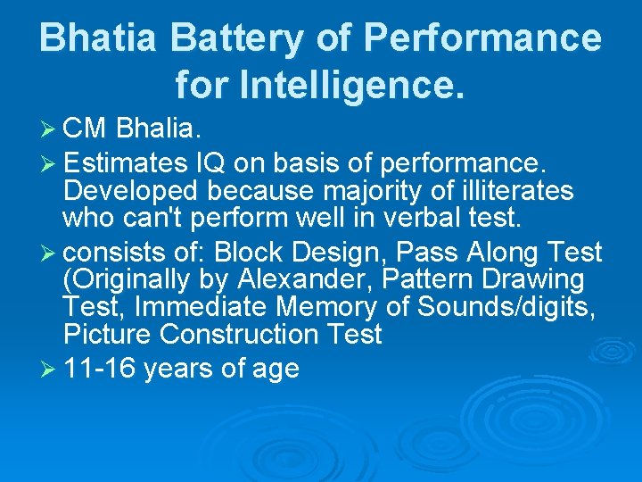 Bhatia Battery of Performance for Intelligence. Ø CM Bhalia. Ø Estimates IQ on basis