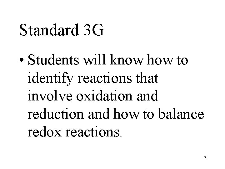 Standard 3 G • Students will know how to identify reactions that involve oxidation