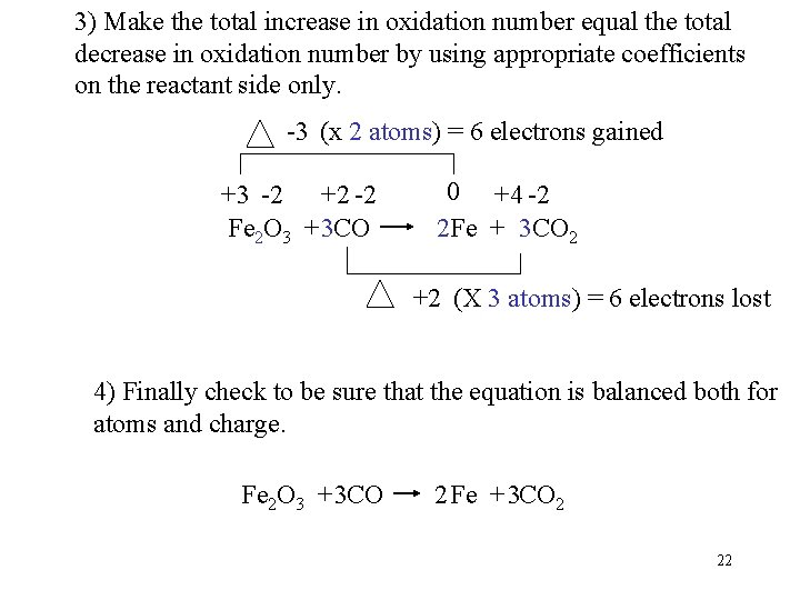 3) Make the total increase in oxidation number equal the total decrease in oxidation