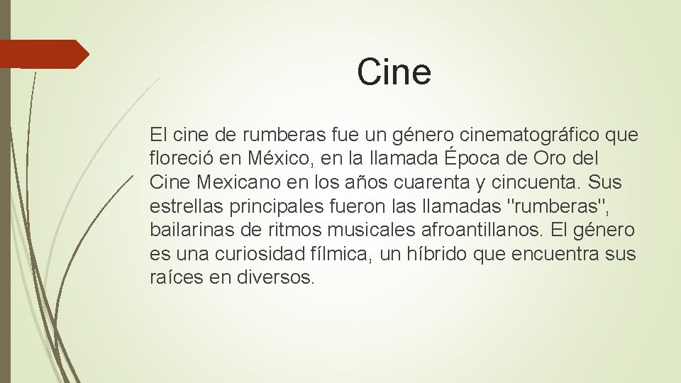 Cine El cine de rumberas fue un género cinematográfico que floreció en México, en