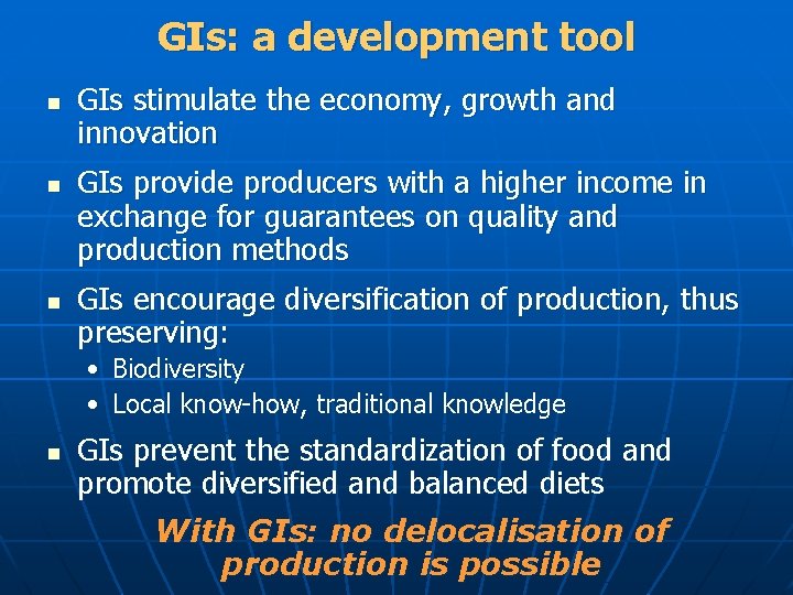 GIs: a development tool n n n GIs stimulate the economy, growth and innovation