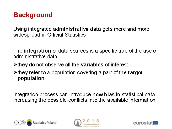 Background Using integrated administrative data gets more and more widespread in Official Statistics The