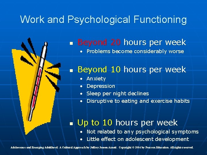 Work and Psychological Functioning n Beyond 20 hours per week • Problems become considerably