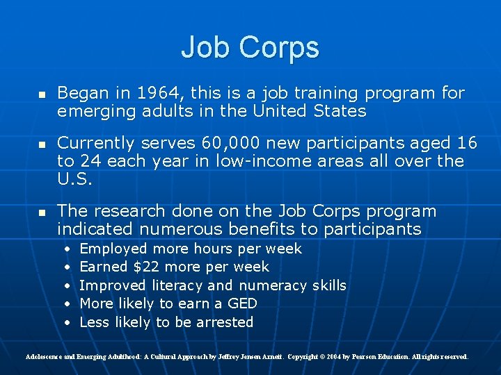 Job Corps n n n Began in 1964, this is a job training program