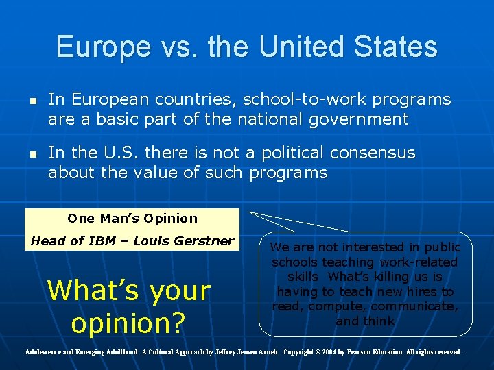 Europe vs. the United States n n In European countries, school-to-work programs are a