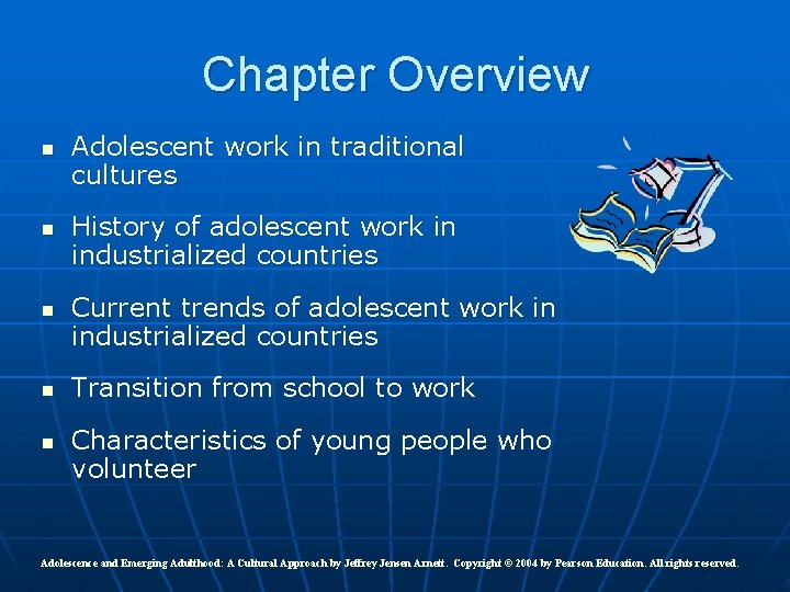 Chapter Overview n n n Adolescent work in traditional cultures History of adolescent work