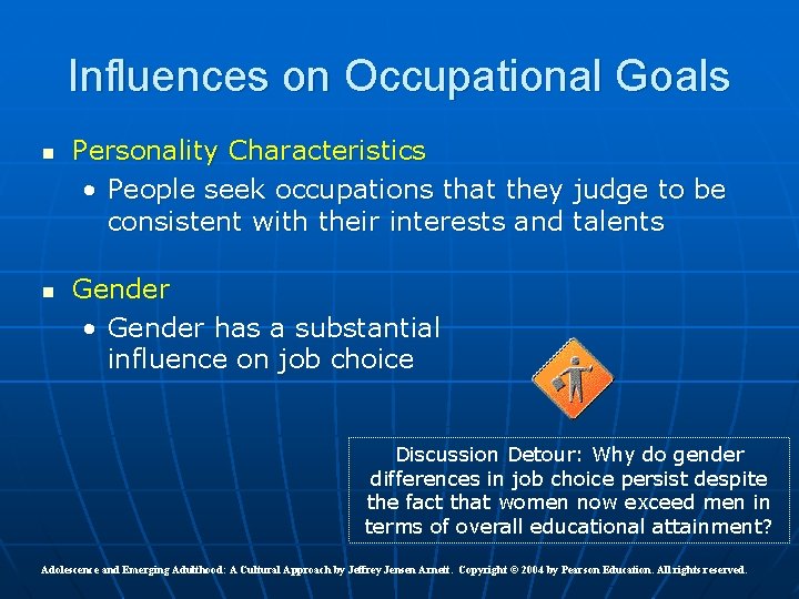 Influences on Occupational Goals n n Personality Characteristics • People seek occupations that they