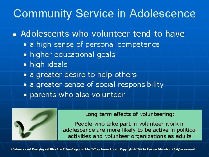 Community Service in Adolescence n Adolescents who volunteer tend to have • • •