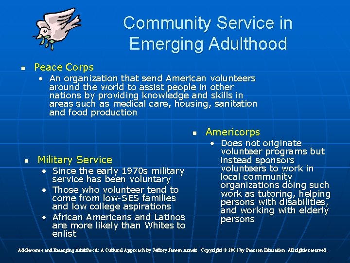 Community Service in Emerging Adulthood n Peace Corps • An organization that send American