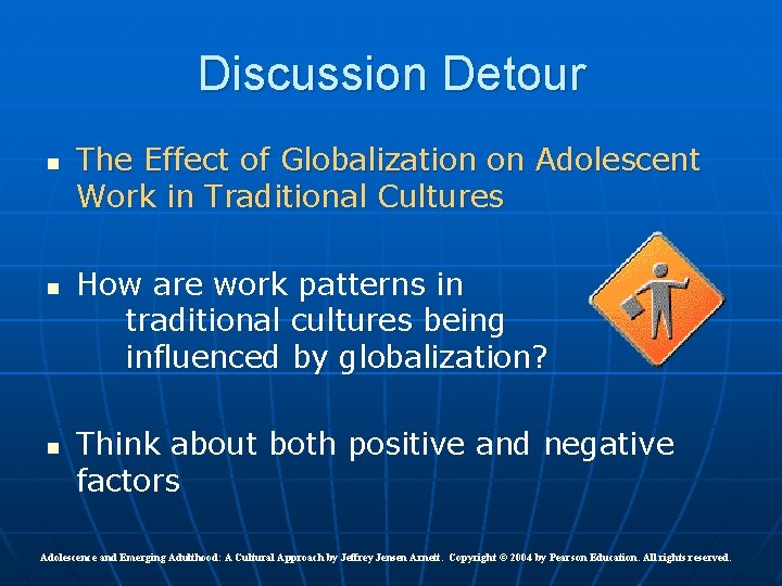 Discussion Detour n n n The Effect of Globalization on Adolescent Work in Traditional