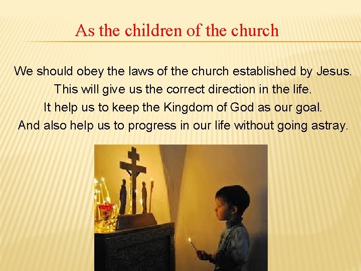 As the children of the church We should obey the laws of the church