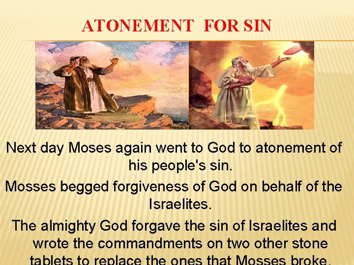 ATONEMENT FOR SIN Next day Moses again went to God to atonement of his