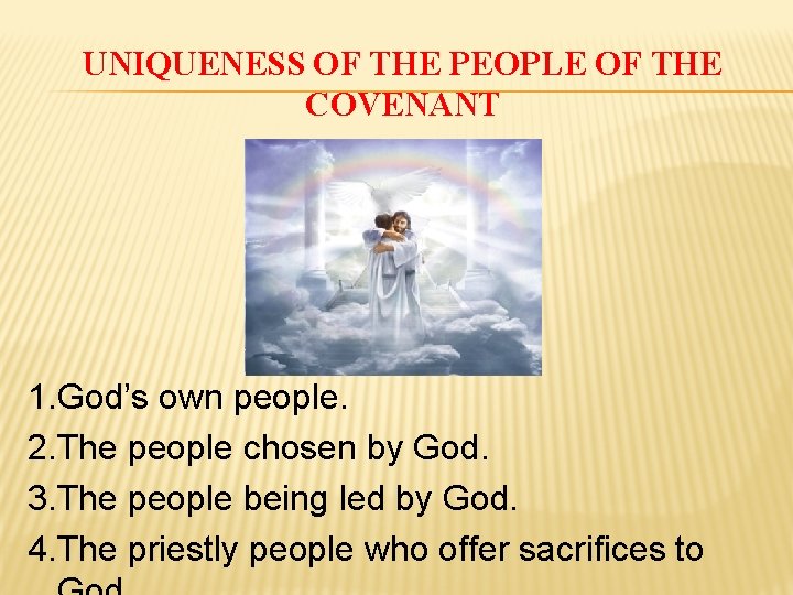 UNIQUENESS OF THE PEOPLE OF THE COVENANT 1. God’s own people. 2. The people