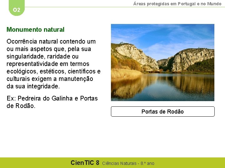 Áreas protegidas em Portugal e no Mundo O 2 Monumento natural Ocorrência natural contendo