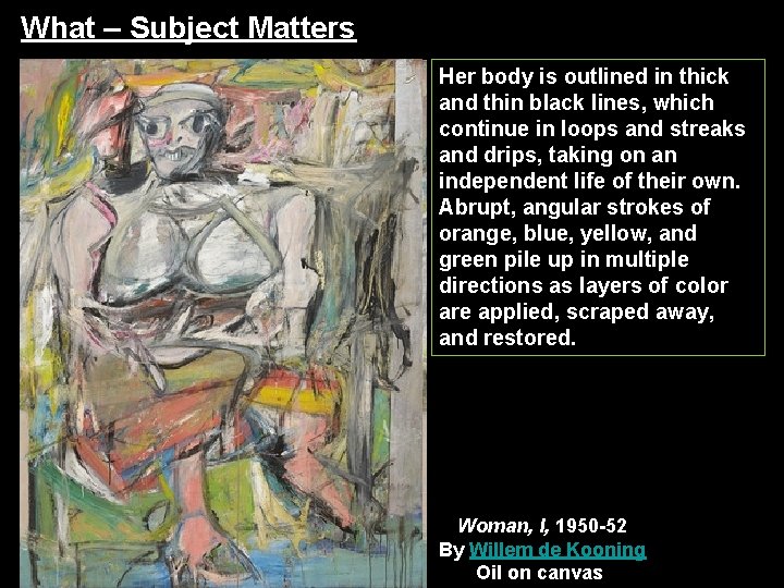 What – Subject Matters Her body is outlined in thick and thin black lines, What – Subject Matters Her body is outlined in thick and thin black lines,