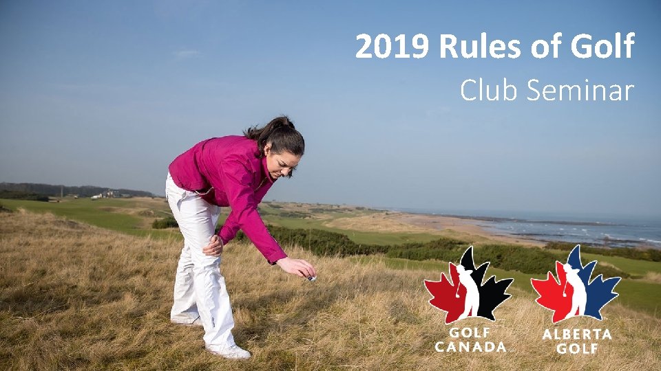 2019 Rules of Golf Club Seminar MODERNISED RULES OF GOLF 