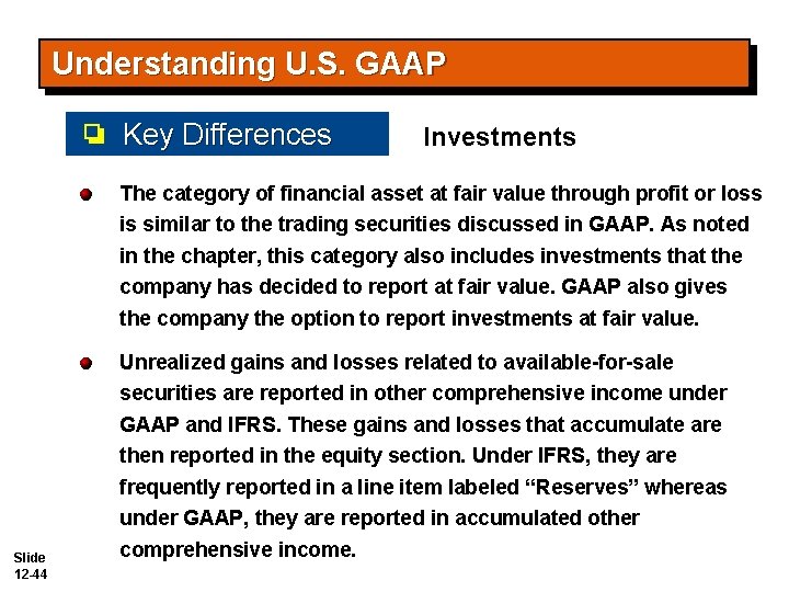 Understanding U. S. GAAP Key Differences Investments The category of financial asset at fair