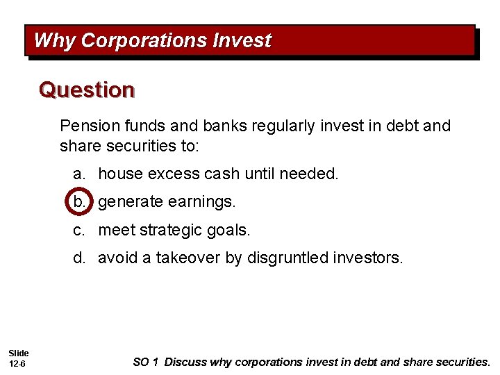Why Corporations Invest Question Pension funds and banks regularly invest in debt and share
