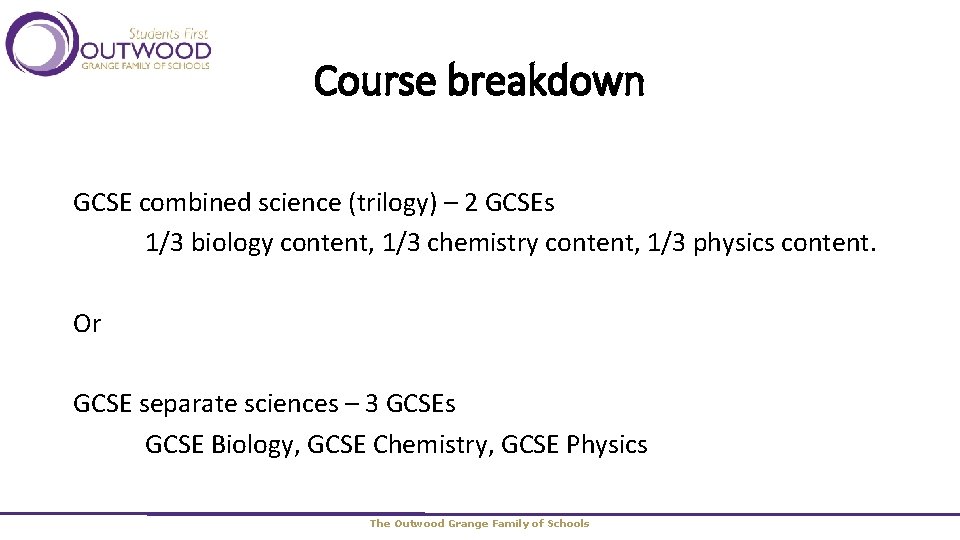 Course breakdown GCSE combined science (trilogy) – 2 GCSEs 1/3 biology content, 1/3 chemistry