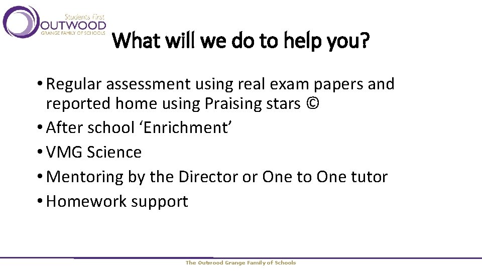 What will we do to help you? • Regular assessment using real exam papers