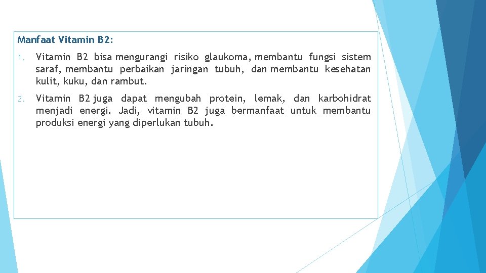 Manfaat Vitamin B 2: 1. Vitamin B 2 bisa mengurangi risiko glaukoma, membantu fungsi