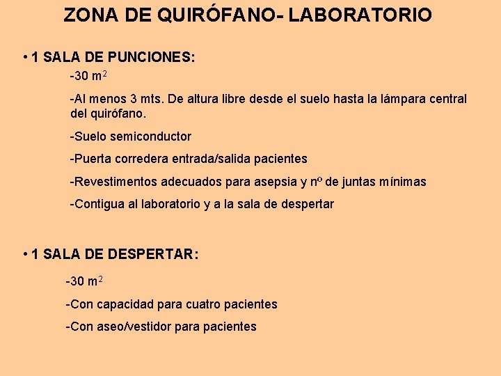 ZONA DE QUIRÓFANO- LABORATORIO • 1 SALA DE PUNCIONES: -30 m 2 -Al menos