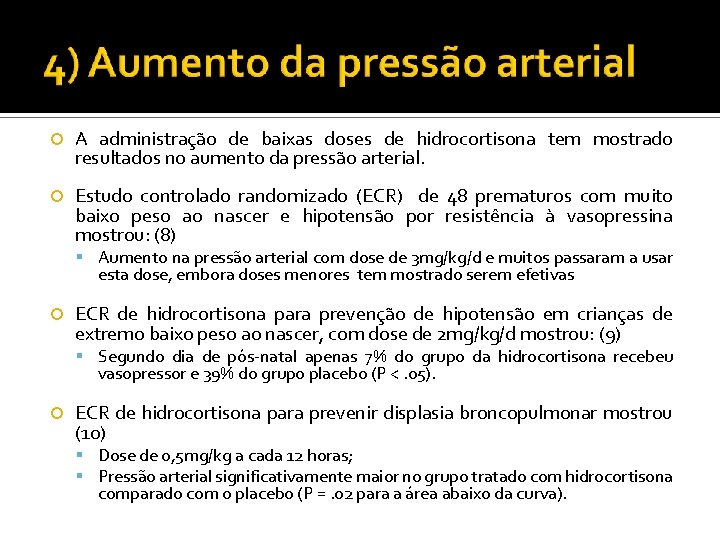  A administração de baixas doses de hidrocortisona tem mostrado resultados no aumento da