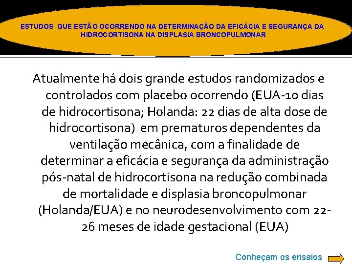 ESTUDOS QUE ESTÃO OCORRENDO NA DETERMINAÇÃO DA EFICÁCIA E SEGURANÇA DA HIDROCORTISONA NA DISPLASIA