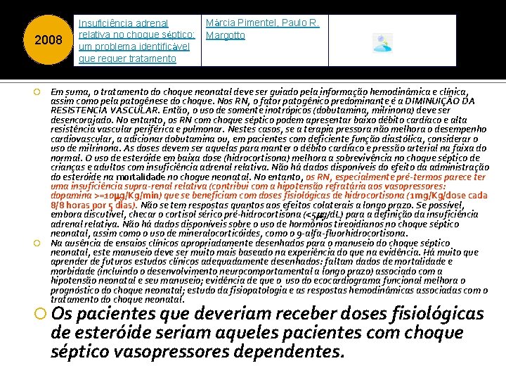 2008 Márcia Pimentel, Paulo R. Insuficiência adrenal relativa no choque séptico: Margotto um problema