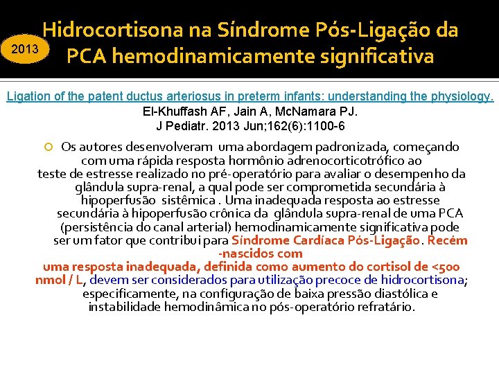 Hidrocortisona na Síndrome Pós-Ligação da 2013 PCA hemodinamicamente significativa Ligation of the patent ductus