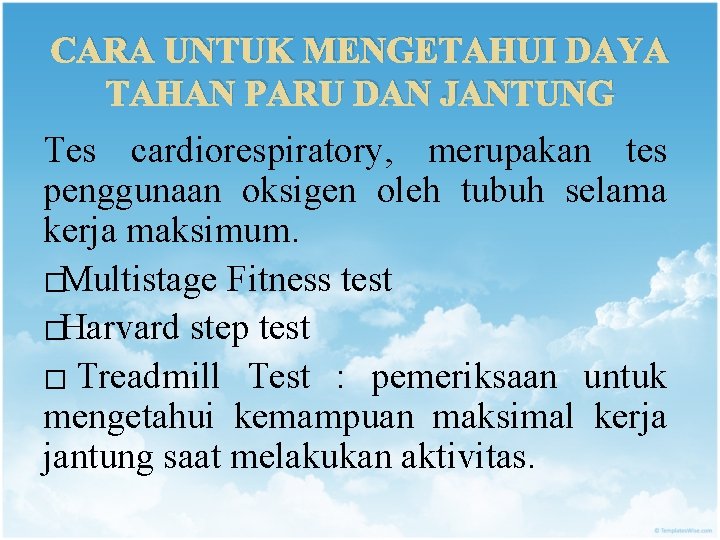 CARA UNTUK MENGETAHUI DAYA TAHAN PARU DAN JANTUNG Tes cardiorespiratory, merupakan tes penggunaan oksigen
