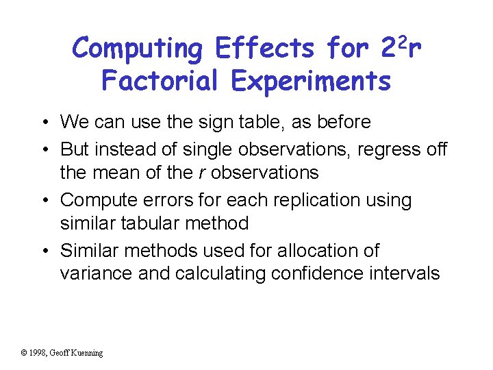 Computing Effects for 22 r Factorial Experiments • We can use the sign table,