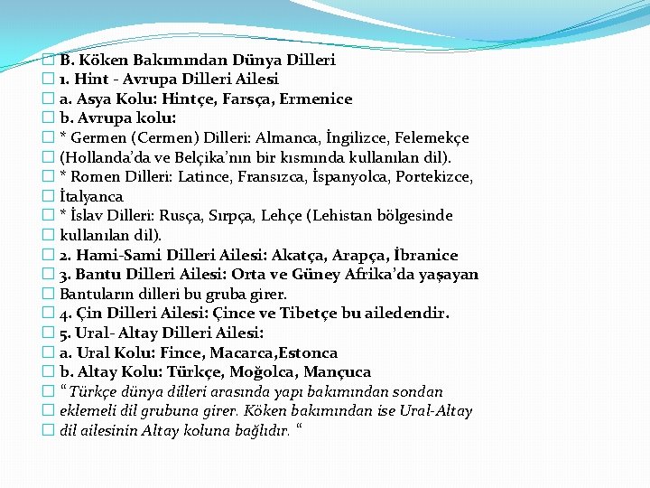 � B. Köken Bakımından Dünya Dilleri � 1. Hint - Avrupa Dilleri Ailesi �