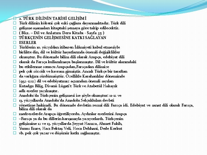 � � � � � � 2. TÜRK DİLİNİN TARİHÎ GELİŞİMİ Türk dilinin kökeni