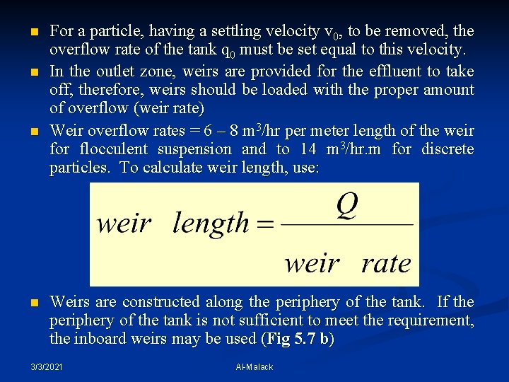 n n For a particle, having a settling velocity v 0, to be removed,