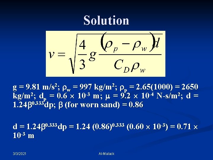 Solution g = 9. 81 m/s 2; w = 997 kg/m 2; p =