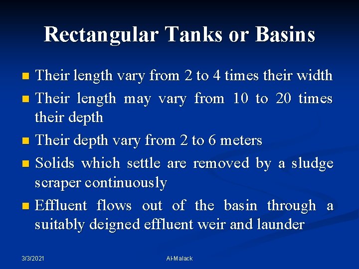Rectangular Tanks or Basins Their length vary from 2 to 4 times their width