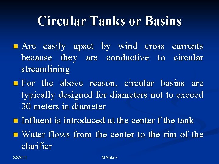 Circular Tanks or Basins Are easily upset by wind cross currents because they are