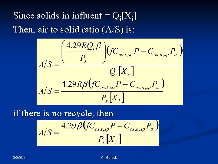 Since solids in influent = Qi[Xi] Then, air to solid ratio (A/S) is: if