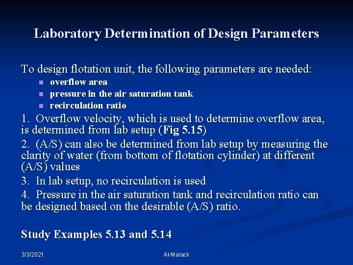 Laboratory Determination of Design Parameters To design flotation unit, the following parameters are needed: