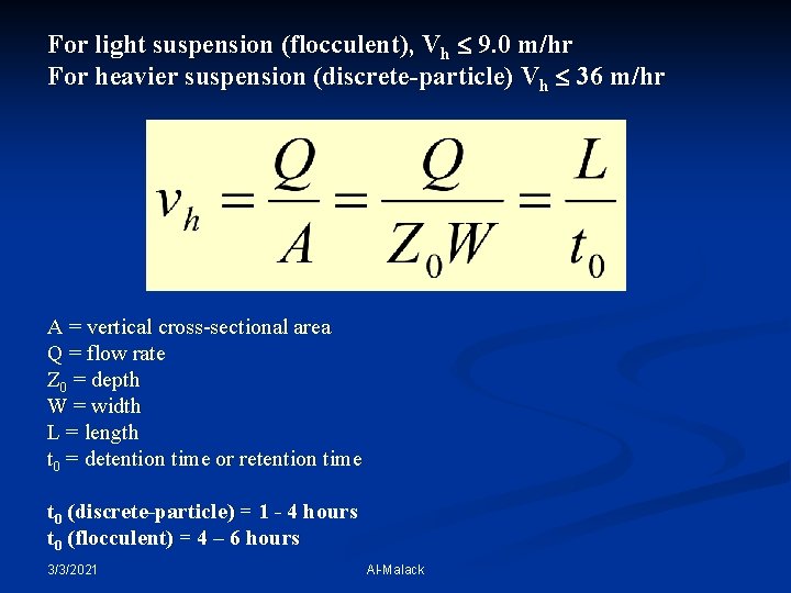 For light suspension (flocculent), Vh 9. 0 m/hr For heavier suspension (discrete-particle) Vh 36