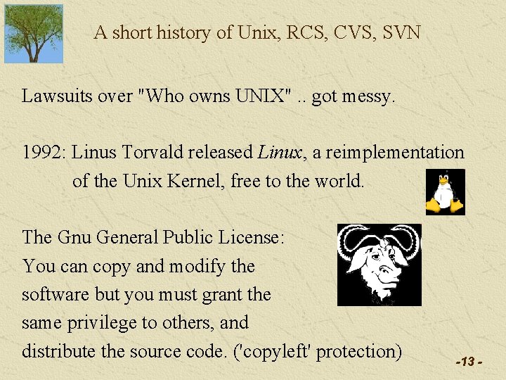 A short history of Unix, RCS, CVS, SVN Lawsuits over "Who owns UNIX". . A short history of Unix, RCS, CVS, SVN Lawsuits over "Who owns UNIX". .