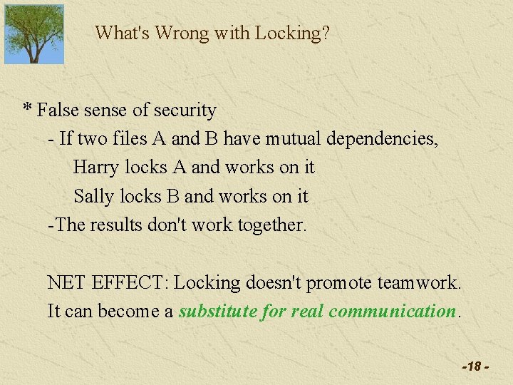 What's Wrong with Locking? * False sense of security - If two files A What's Wrong with Locking? * False sense of security - If two files A