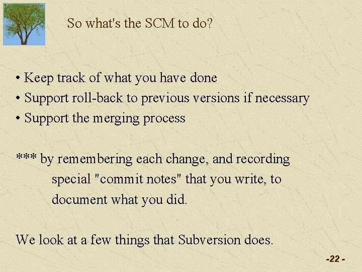 So what's the SCM to do? • Keep track of what you have done So what's the SCM to do? • Keep track of what you have done