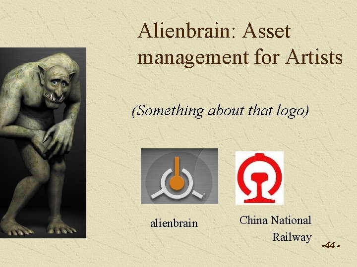 Alienbrain: Asset management for Artists (Something about that logo) alienbrain China National Railway -44 Alienbrain: Asset management for Artists (Something about that logo) alienbrain China National Railway -44
