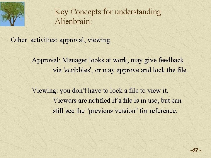 Key Concepts for understanding Alienbrain: Other activities: approval, viewing Approval: Manager looks at work, Key Concepts for understanding Alienbrain: Other activities: approval, viewing Approval: Manager looks at work,