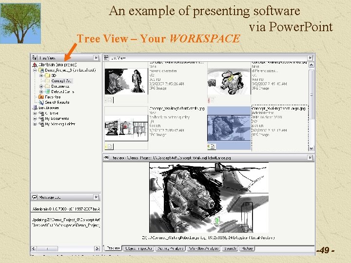 An example of presenting software via Power. Point Tree View – Your WORKSPACE -49 An example of presenting software via Power. Point Tree View – Your WORKSPACE -49