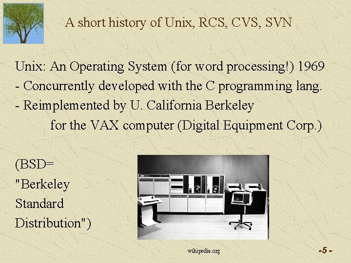 A short history of Unix, RCS, CVS, SVN Unix: An Operating System (for word A short history of Unix, RCS, CVS, SVN Unix: An Operating System (for word